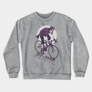 DIE AND RIDE Crewneck Sweatshirt